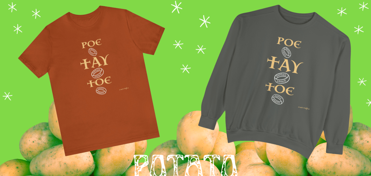 flat lay POE TAY TOE potato tee shirt and sweatshirt by snoots + teefers