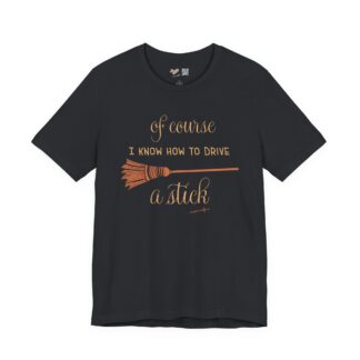 Of Course I Know How to Drive A Stick Vintage Black Tee