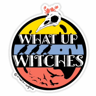 What Up Witches creepy witch sticker by snoots + teefers in Tucson, Arizona